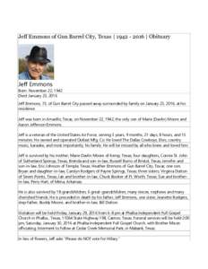 Jeff Emmons of Gun Barrel City, Texas |  | Obituary  Jeff Emmons Born: November 22, 1942 Died: January 23, 2016 Jeff Emmons, 73, of Gun Barrel City passed away surrounded by family on January 23, 2016, at his