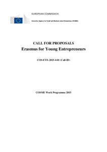 EUROPEAN COMMISSION Executive Agency for Small and Medium-sized Enterprises (EASME) CALL FOR PROPOSALS  Erasmus for Young Entrepreneurs