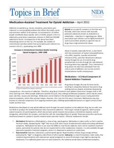 Medication-­‐Assisted	
  Treatment	
  for	
  Opioid	
  Addiction	
  –	
  April	
  2012	
   	
   Addiction	
  to	
  opioids	
  (e.g.,	
  heroin,	
  morphine,	
  prescription	
  pain	
   relievers)	
 
