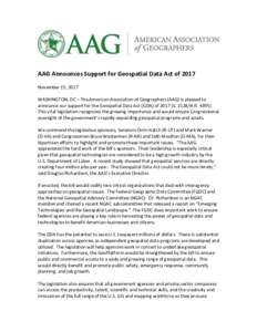 AAG Announces Support for Geospatial Data Act of 2017 November 15, 2017 WASHINGTON, DC – The American Association of Geographers (AAG) is pleased to announce our support for the Geospatial Data Act (GDA) ofS. 21