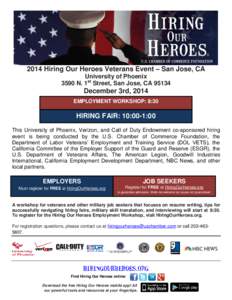 2014 Hiring Our Heroes Veterans Event – San Jose, CA University of Phoenix 3590 N. 1st Street, San Jose, CA[removed]December 3rd, 2014 EMPLOYMENT WORKSHOP: 8:30