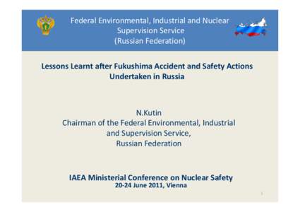 Federal Environmental, Industrial and Nuclear Supervision Service (Russian Federation) Lessons Learnt after Fukushima Accident and Safety Actions Undertaken in Russia