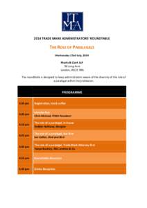 2014 TRADE MARK ADMINISTRATORS’ ROUNDTABLE  THE ROLE OF PARALEGALS Wednesday 23rd July, 2014 Marks & Clerk LLP 90 Long Acre