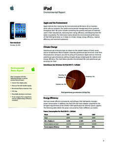iPad Environmental Report Apple and the Environment Apple believes that improving the environmental performance of our business   starts with our products. The careful environmental management of our products