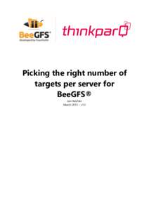 Picking the right number of targets per server for BeeGFS® Jan Heichler March 2015 – v1.3