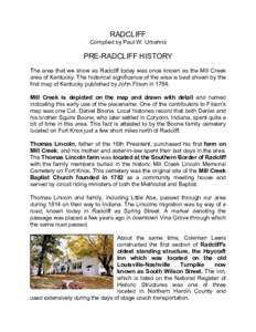 RADCLIFF Complied by Paul W. Urbahns PRE-RADCLIFF HISTORY The area that we know as Radcliff today was once known as the Mill Creek area of Kentucky. The historical significance of the area is best shown by the
