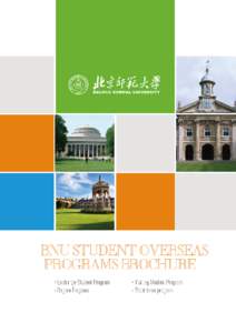 1. Introduction to the Program Scope Drawing on the principle of student-based learning, Beijing Normal University has established a variety of long and short term exchange and visiting programs, with the goals of facil