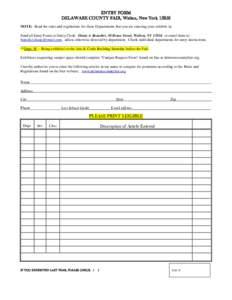 ENTRY FORM DELAWARE COUNTY FAIR, Walton, New YorkNOTE: Read the rules and regulations for those Departments that you are entering your exhibits in. Send all Entry Forms to Entry Clerk: Diane A Benedict, 50 Bruce S