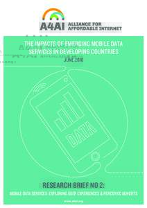 THE IMPACTS OF EMERGING MOBILE DATA SERVICES IN DEVELOPING COUNTRIES JUNE 2016 RESEARCH BRIEF NO 2: MOBILE DATA SERVICES: EXPLORING USER EXPERIENCES & PERCEIVED BENEFITS