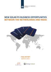 NEW SOLAR PV BUSINESS OPPORTUNITIES BETWEEN THE NETHERLANDS AND INDIA FINAL REPORT MARCH 2015 JANUARY