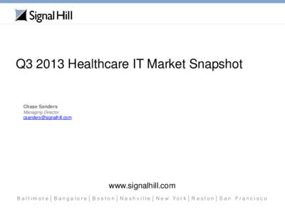 Q3 2013 Healthcare IT Market Snapshot  Chase Sanders Managing Director 