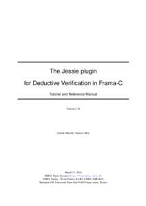 The Jessie plugin for Deductive Verification in Frama-C Tutorial and Reference Manual Version 2.34