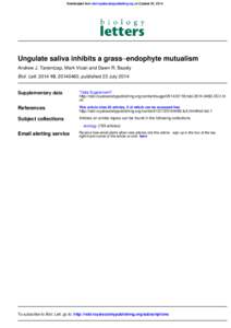 Downloaded from rsbl.royalsocietypublishing.org on October 22, 2014  Ungulate saliva inhibits a grass−endophyte mutualism Andrew J. Tanentzap, Mark Vicari and Dawn R. Bazely Biol. Lett[removed], [removed], published 23 