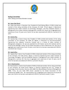I C R A  Rating Committee ICRA`s Rating Committee Members include:  Mr. Anjan Deb Ghosh