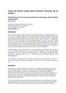 Energy and Climate Change Select Committee: Bioenergy call for evidence. Response from the Centre for Energy Policy and Technology, Imperial College London (ICEPT[removed]Prepared by Dr Raphael Slade and Dr Robert Gr