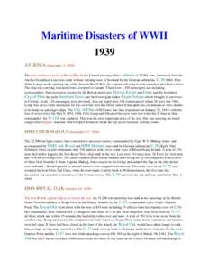 Maritime Disasters of WWII 1939 ATHENIA (September 3, 1939) The first civilian casualty of World War II, the Cunard passenger liner Athenia of 13,581 tons, (chartered from the Anchor Donaldson Line) was sunk without warn