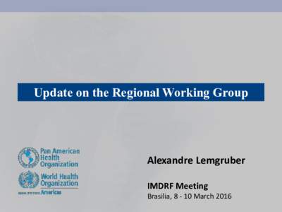 IMDRF Presentation - PAHO - Update on the Regional Working Group