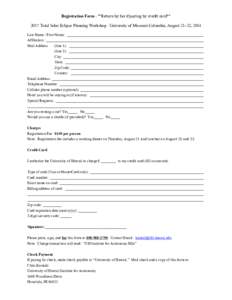 Registration Form	
  -­‐	
  **Return	
  by	
  fax	
  if	
  paying	
  by	
  credit	
  card** 2017 Total Solar Eclipse Planning Workshop. University of Missouri-Columbia, August 21–22, 2014 Last Name / First 