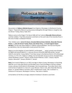    	
   Descendants	
  of	
  Rebecca	
  Malinda	
  Swayze	
  from	
  Kingston,	
  Mississippi,	
  to	
  Multnomah	
  County,	
   Oregon.	
  	
  Prepared	
  by	
  Rebecca’s	
  great-­‐great	
  gran