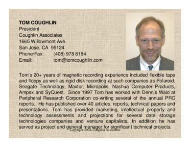TOM COUGHLIN President Coughlin Associates 1665 Willowmont Ave. San Jose, CAPhone/Fax: