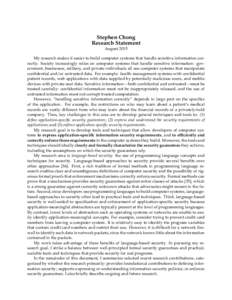 Stephen Chong Research Statement August 2015 My research makes it easier to build computer systems that handle sensitive information correctly. Society increasingly relies on computer systems that handle sensitive inform