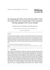 Journal of Civil Engineering (IEB), 65  Investigating the effect of far and near field to fault on seismic behavior of dual frames with convergent bracing equipped with viscous damper Hamid Reza Ashrafi,