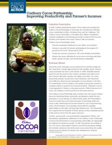 Cadbury Cocoa Partnership: Improving Productivity and Farmer’s Incomes Initiative Description In 2008, Cadbury joined the Business Call to Action and launched the Cadbury Cocoa Partnership to encourage the development 
