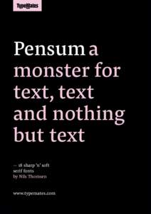 Pensum a monster for text, text and nothing but text — 18 sharp ’n’ soft