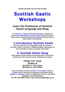 CENTRE FOR IRISH AND SCOTTISH STUDIES  Scottish Gaelic Workshops Learn the Rudiments of Scottish Gaelic Language and Song