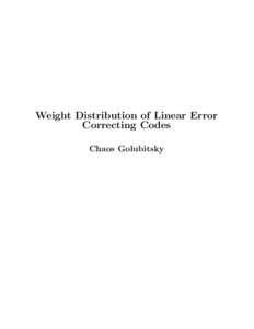 Weight Distribution of Linear Error Correcting Codes Chaos Golubitsky Abstract In this paper, i will discuss a class of error-correcting codes known as BCH codes. I will give a