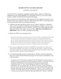 GENERIC OPT OUT LETTER GUIDELINES (provided by United Opt Out) A great deal of rules, regulations, and policies regarding opting a student out of high stakes standardized tests are STATE SPECIFIC. We recommend you look a