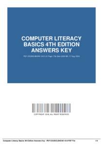 COMPUTER LITERACY BASICS 4TH EDITION ANSWERS KEY PDF-COUSCLB4EAK-16-9 | 51 Page | File Size 2,824 KB | 17 Aug, 2016  COPYRIGHT 2016, ALL RIGHT RESERVED