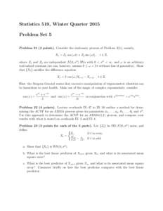 Statistics 519, Winter Quarter 2015 Problem Set 5 Problem[removed]points). Consider the stationary process of Problem 3(b), namely, Xt = Z1 cos (ωt) + Z2 sin (ωt),  t ∈ Z,