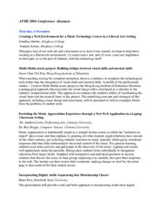 ATMI 2004 Conference Abstracts Thursday, 4 November Creating a Web Environment for a Music Technology Course in a Liberal Arts Setting Jonathan Graber, Allegheny College Joaquin Acuna, Allegheny College Through a tour of
