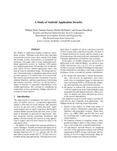 A Study of Android Application Security William Enck, Damien Octeau, Patrick McDaniel, and Swarat Chaudhuri Systems and Internet Infrastructure Security Laboratory Department of Computer Science and Engineering The Penns