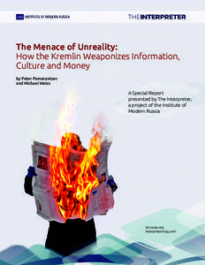 The Menace of Unreality: How the Kremlin Weaponizes Information, Culture and Money by Peter Pomerantsev and Michael Weiss