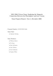 LWS TR&T Focus Team: Exploring the Magnetic Connection Between the Photosphere and Low Corona Team Progress Report: Year 1, December 2009 Proposal Number: 07-LWSTRT07-0066 Team Chair: