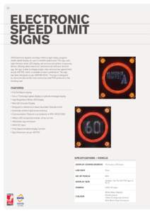 26  ELECTRONIC SPEED LIMIT SIGNS ATS Electronic Speed Limit Sign offers a high visibly, programmable speed display for use in variable speed zone. The sign uses