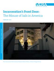 Incarceration’s Front Door: The Misuse of Jails in America CENTER ON SENTENCING AND CORRECTIONS  FEBRUARY 2015