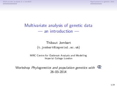 Multivariate analysis in a nutshell  Applications to genetic data Multivariate analysis of genetic data — an introduction —