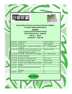 East Central Florida and Central Florida CISMAs Invasive Species Workshop Agenda Lyonia Environmental Center 2150 Eustace Ave., Deltona March 7, 2014