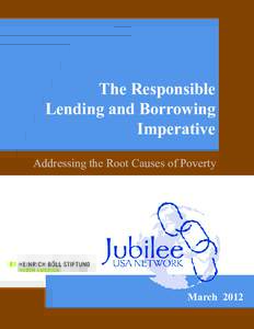 The Responsible Lending and Borrowing Imperative Addressing the Root Causes of Poverty  March 2012