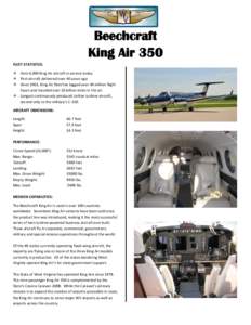 Beechcraft King Air 350 FLEET STATISTICS:  Over 6,000 King Air aircraft in service today  First aircraft delivered over 40 years ago  Since 1963, King Air fleet has logged over 40 million flight