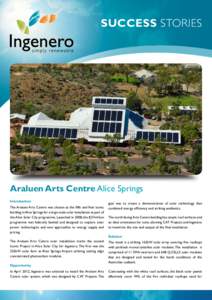 SUCCESS STORIES  Araluen Arts Centre Alice Springs Introduction The Araluen Arts Centre was chosen as the fifth and final iconic building in Alice Springs for a large-scale solar installation as part of