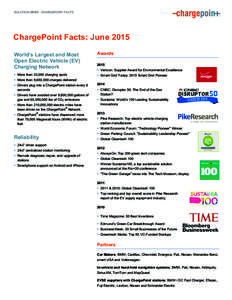 SOLUTION BRIEF: CHARGEPOINT FACTS  ChargePoint Facts: June 2015 World’s Largest and Most Open Electric Vehicle (EV) Charging Network