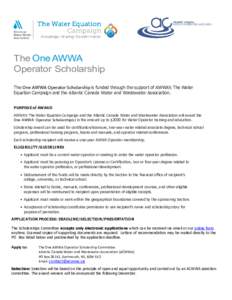 The One AWWA Operator Scholarship The One AWWA Operator Scholarship is funded through the support of AWWA’s The Water Equation Campaign and the Atlantic Canada Water and Wastewater Association. PURPOSE of AWARD AWWA’