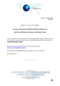 Brussels, 22 October[removed]INVITATION to press statements by HRVP Catherine Ashton and the Prime Minister of Kosovo, Mr Hashim Thaçi