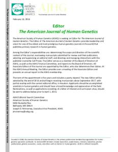 February 16, 2016  Editor The American Journal of Human Genetics The American Society of Human Genetics (ASHG) is seeking an Editor for The American Journal of Human Genetics. The Editor of The American Journal of Human 