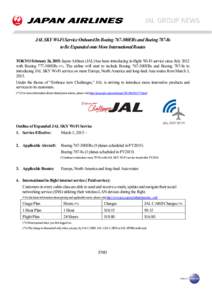 JAL SKY Wi-Fi Service Onboard Its Boeing 767-300ERs and Boeing 787-8s to Be Expanded onto More International Routes TOKYO February 26, 2015: Japan Airlines (JAL) has been introducing in-flight Wi-Fi service since July 20