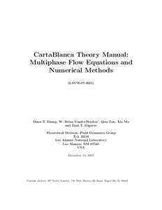 CartaBlanca Theory Manual: Multiphase Flow Equations and Numerical Methods (LAURDuan Z. Zhang, W. Brian VanderHeyden1 , Qisu Zou, Xia Ma